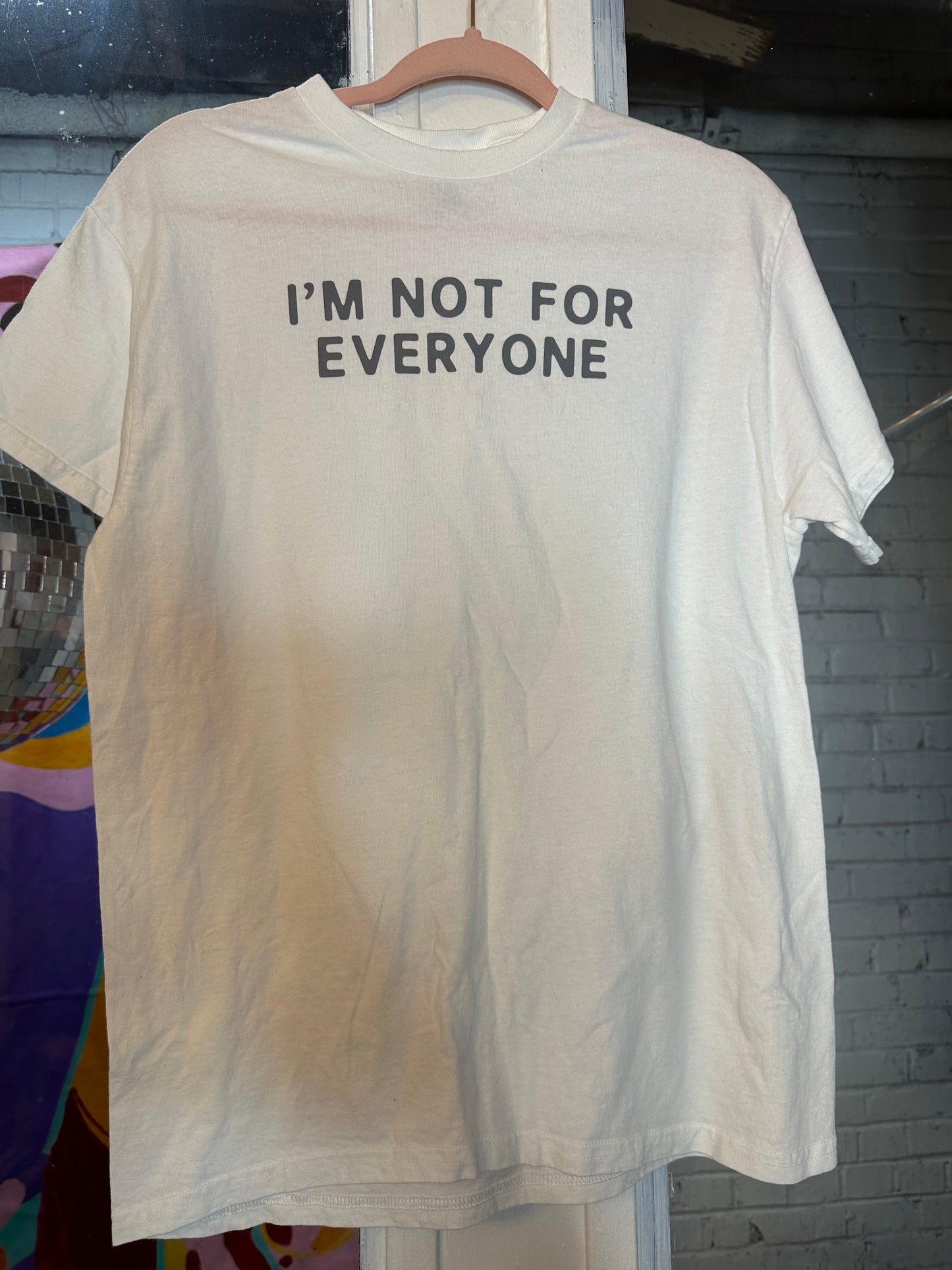 I’m Not For Everyone T-Shirt